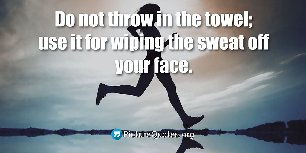 Throwing in the Towel Quote