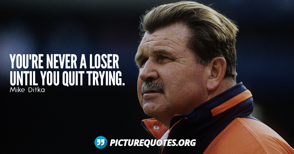 Mike Ditka Quote